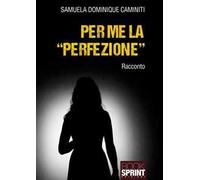 Per me la «perfezione»