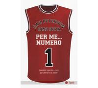 PER ME... NUMERO 1. ANEDDOTI (SPORTIVI E NON) PER ALLENARSI DA LEADER - 2024