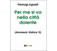 Per me si va nella città dolente di Pierluigi Agnelli, 2015, Youcanprint
