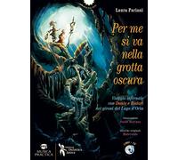 Per me si va nella grotta oscura. Viaggio infernale con Dante e Rodari nei gironi del lago d'Orta. Con CD-Audio