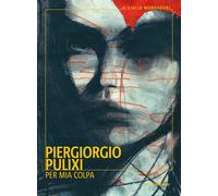 Per mia colpa - Pulixi Piergiorgio