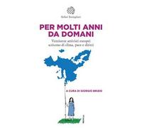 Per molti anni da domani. Ventisette attivisti europei scrivono di clima, pace e diritti