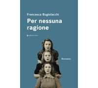 Per nessuna ragione - [Affinità Elettive Edizioni]