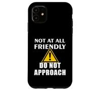 Per niente amichevole, non avvicinarti a un divertente Custodia per iPhone 11