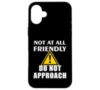 Per niente amichevole, non avvicinarti a un divertente Custodia per iPhone 16 Plus
