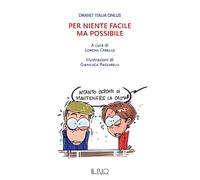 Per niente facile ma possibile di L. Carella, Dravet Italia Onlus - Il rio, 2023