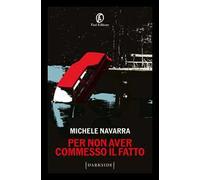 Per non aver commesso il fatto