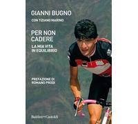 Per non cadere. La mia vita in equilibrio - 2021 - Baldini + Cast