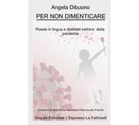 Per non dimenticare. Poesie in lingua e dialettali nell'era della pandemia