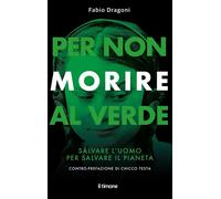 Per non morire al verde [Paperback] [Dec 04, 2023] Dragoni, Fabio