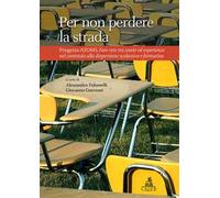 Per non perdere la strada: Progetto ATOMS. Il contrasto alla dispersione scolastica e formativa
