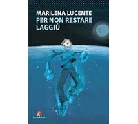 Per non restare laggiù