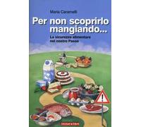 Per non scoprirlo mangiando... La sicurezza alimentare nel nostro Paese