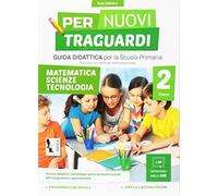 Per nuovi traguardi. Matematica, scienze, tecnologia. Per la scuola elementare. Con CD-ROM (Vol. 2)