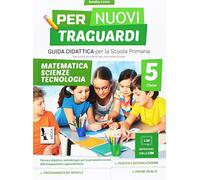 Per nuovi traguardi. Matematica, scienze, tecnologia. Per la scuola elementare. Con CD-ROM (Vol. 5)