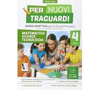 Per nuovi traguardi. Matematica, scienze, tecnologie. Per la scuola elementare. Con CD-ROM (Vol. 4)