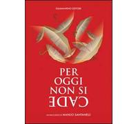 Per oggi non si cade. Un racconto di Manlio Santanelli