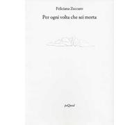 Per ogni volta che sei morta