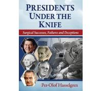 Per-Olof Hasselgren Presidents Under the Knife (Tascabile)