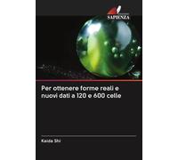 Per ottenere forme reali e nuovi dati a 120 e 600 celle