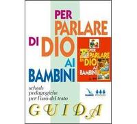 Per parlare di Dio ai bambini. Schede