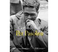 Per Pasolini - Fofi Goffredo