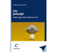 Per princìpi. Dodici saggi di diritto tributario e oltre