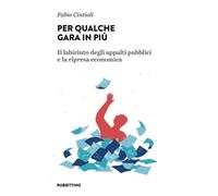 Per qualche gara in più. Il labirinto degli appalti pubblici e la ripresa economica