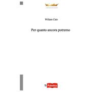 Per quanto ancora potremo - Caio Wiliam
