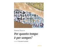 Per quanto tempo è per sempre? - Roveta Serena