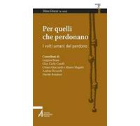 Per quelli che perdonano. I volti umani del perdono