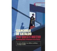 Per Questi Motivi. Autobiografia criminale di un Paese
