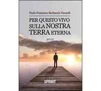 Per questo vivo sulla nostra terra eterna