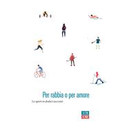 Per rabbia o per amore. Lo sport in dodici racconti - AA.VV.