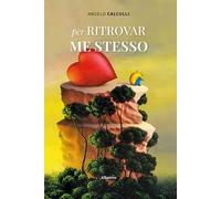 Per ritrovar me stesso