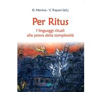 Per ritus. I linguaggi rituali alla prova della complessità
