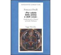 Ortalli,Francesca. - Per salute delle anime e delli corpi. Scuole piccole a Vene
