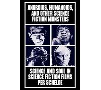 Per Schelde Androids, Humanoids, and Other Folklore Monsters (Tascabile)