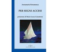 Per segni accesi. Password per un cammino