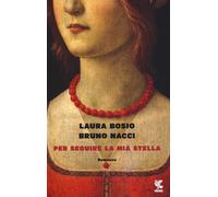 Per seguire la mia stella [Mar 16, 2017] Bosio, Laura and Nacci, Bruno