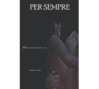 Per Sempre: 200 poesie d'amore vero