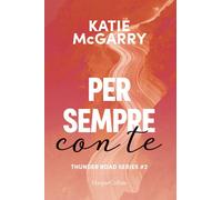 PER SEMPRE CON TE. THUNDER ROAD 2: La serie YA che spopola sul BookTok: Vol. 2