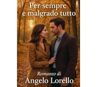 Per sempre e malgrado tutto