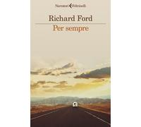 PER SEMPRE - FORD RICHARD - Feltrinelli