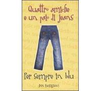 Per sempre in blu. Quattro amiche e un paio di jeans