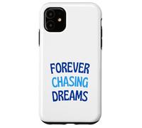 per sempre inseguendo i sogni Custodia per iPhone 11