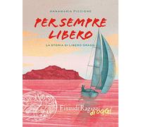 Per sempre libero. La storia di Libero Grassi