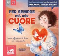 Per sempre nel mio cuore. Ediz. a colori