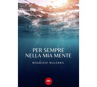 Per sempre nella mia mente - Malerba Maurizio