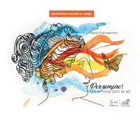 Per sempre. Versione kamishibai. Ediz. illustrata - Franceschini Paola